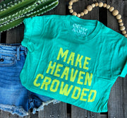 Make Heaven Crowded Graphic